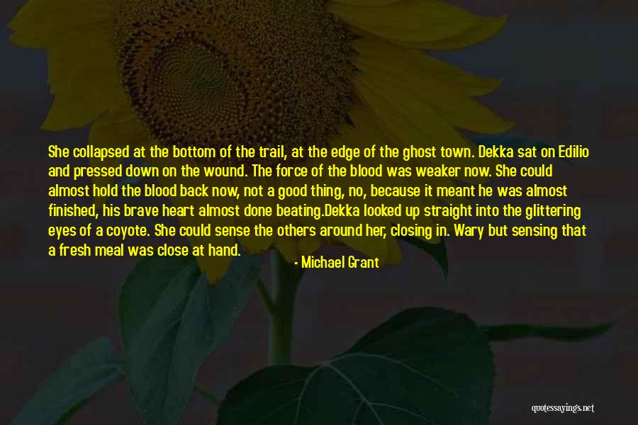 Hold Close To My Heart Quotes By Michael Grant Hold Close To My Heart Quotes By Michael Grant