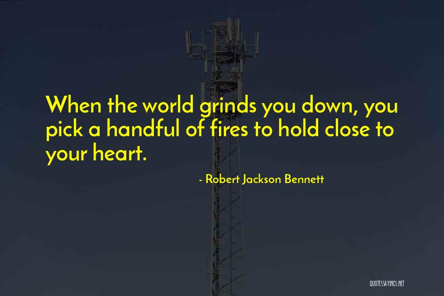 Hold Close To My Heart Quotes By Robert Jackson Bennett