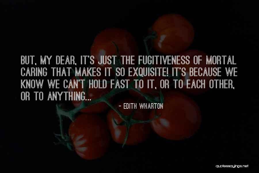 Hold Each Other Quotes By Edith Wharton Hold Each Other Quotes By Edith Wharton