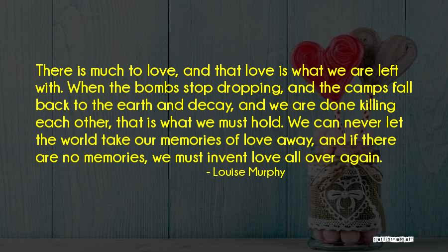 Hold Each Other Quotes By Louise Murphy Hold Each Other Quotes By Louise Murphy