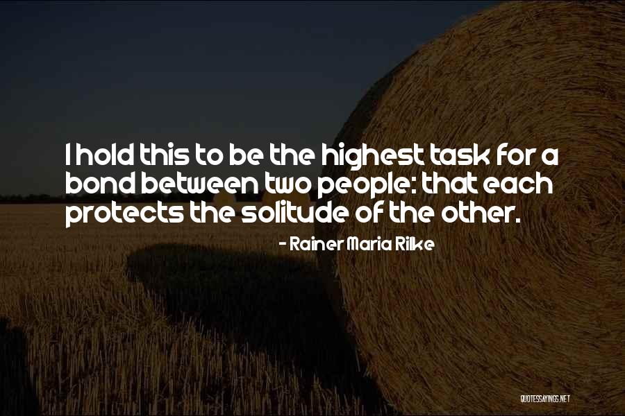 Hold Each Other Quotes By Rainer Maria Rilke Hold Each Other Quotes By Rainer Maria Rilke