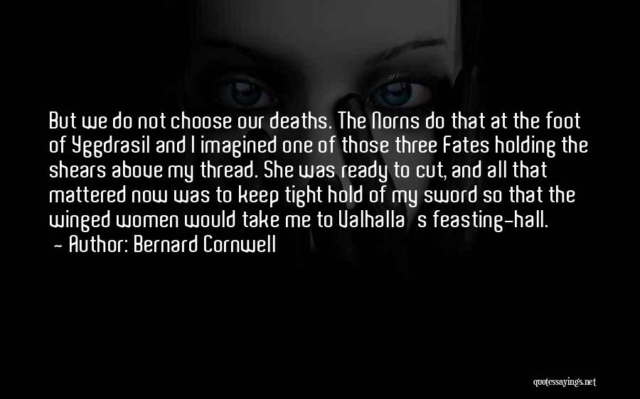 Hold Each Other Tight Quotes By Bernard Cornwell