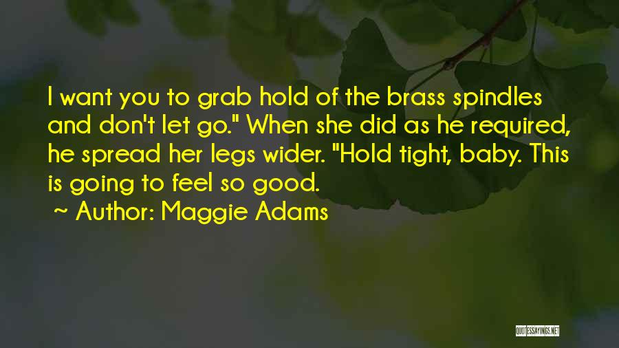 Hold Each Other Tight Quotes By Maggie Adams