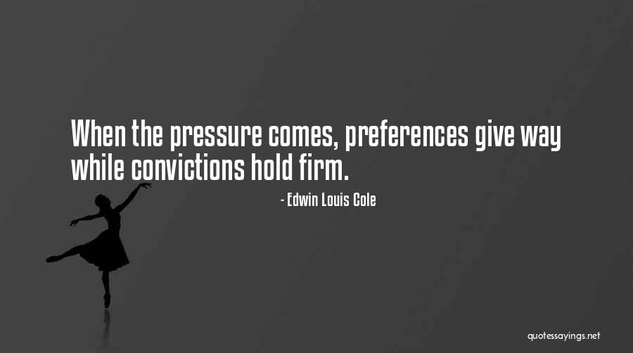 Hold Firm Quotes By Edwin Louis Cole Hold Firm Quotes By Edwin Louis Cole