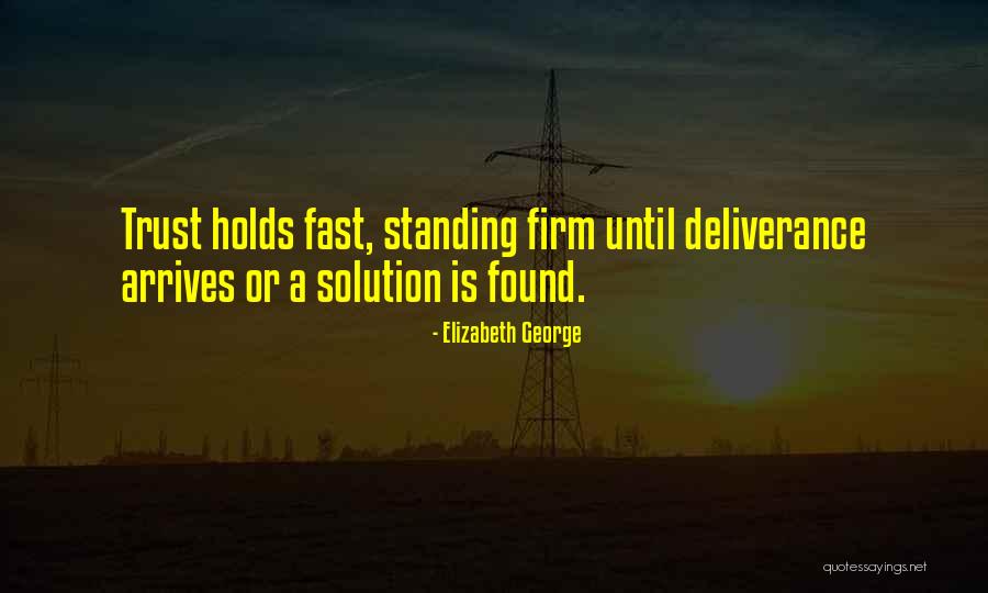 Hold Firm Quotes By Elizabeth George Hold Firm Quotes By Elizabeth George
