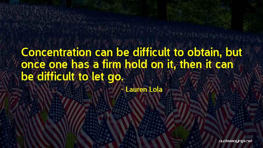 Hold Firm Quotes By Lauren Lola Hold Firm Quotes By Lauren Lola