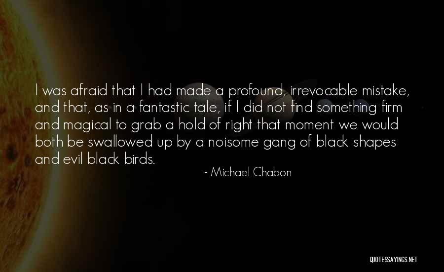 Hold Firm Quotes By Michael Chabon Hold Firm Quotes By Michael Chabon