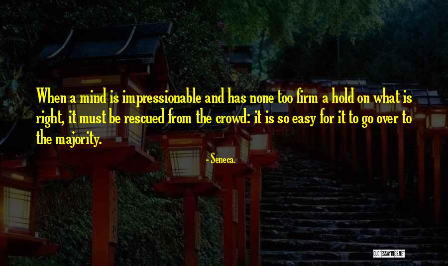 Hold Firm Quotes By Seneca. Hold Firm Quotes By Seneca.