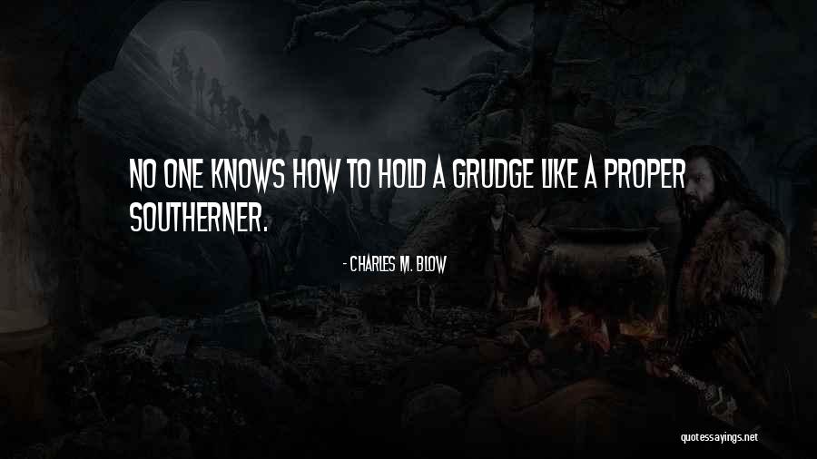 Hold Grudges Quotes By Charles M. Blow Hold Grudges Quotes By Charles M. Blow