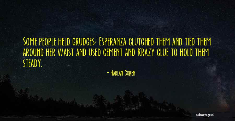 Hold Grudges Quotes By Harlan Coben Hold Grudges Quotes By Harlan Coben