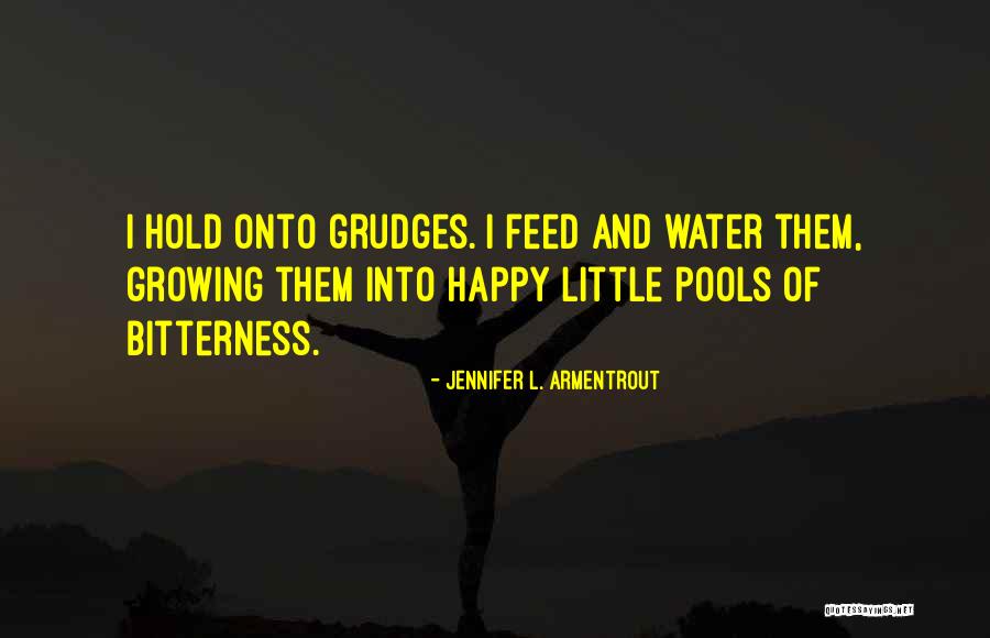 Hold Grudges Quotes By Jennifer L. Armentrout Hold Grudges Quotes By Jennifer L. Armentrout