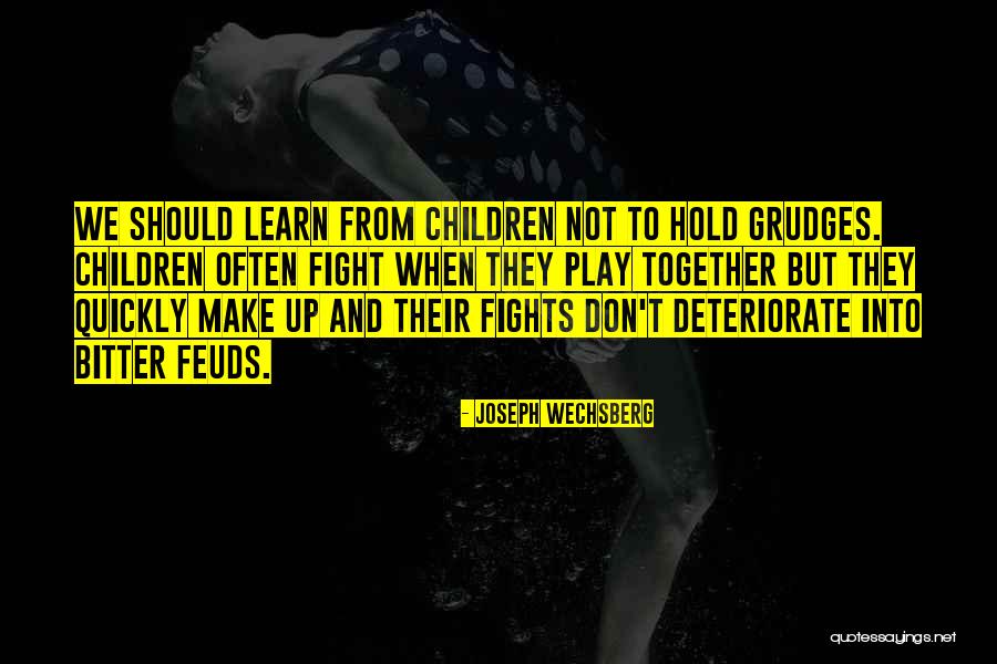 Hold Grudges Quotes By Joseph Wechsberg Hold Grudges Quotes By Joseph Wechsberg