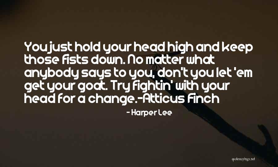 Hold Head Up High Quotes By Harper Lee Hold Head Up High Quotes By Harper Lee
