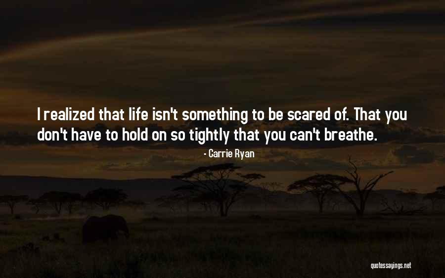 Hold Her Tightly Quotes By Carrie Ryan Hold Her Tightly Quotes By Carrie Ryan
