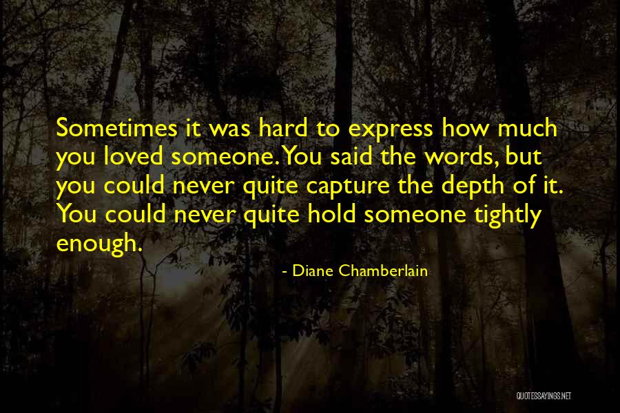 Hold Her Tightly Quotes By Diane Chamberlain Hold Her Tightly Quotes By Diane Chamberlain