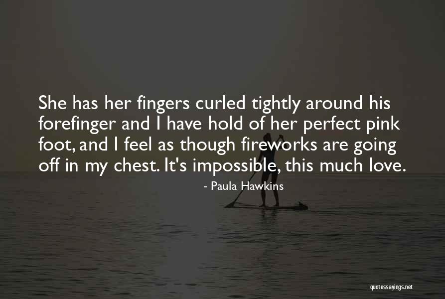 Hold Her Tightly Quotes By Paula Hawkins Hold Her Tightly Quotes By Paula Hawkins