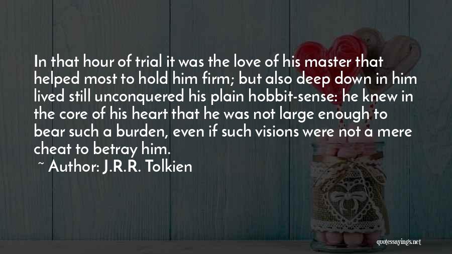 Hold Him Down Quotes By J.R.R. Tolkien