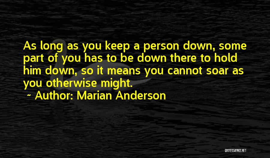 Hold Him Down Quotes By Marian Anderson