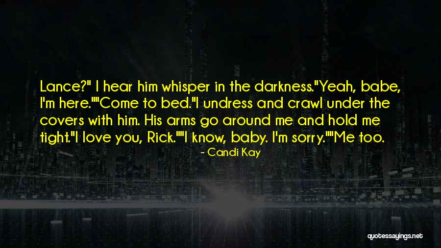 Hold Him Tight Quotes By Candi Kay