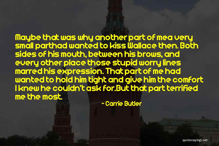 Hold Him Tight Quotes By Carrie Butler Hold Him Tight Quotes By Carrie Butler