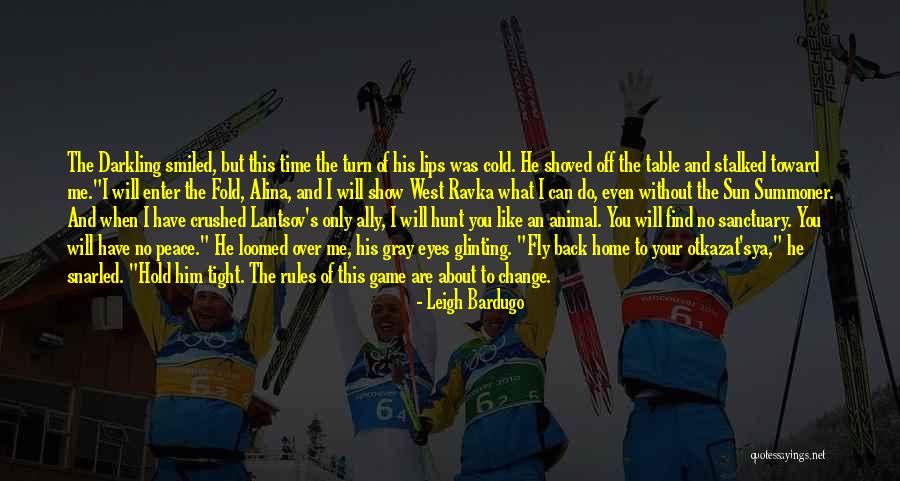 Hold Him Tight Quotes By Leigh Bardugo Hold Him Tight Quotes By Leigh Bardugo
