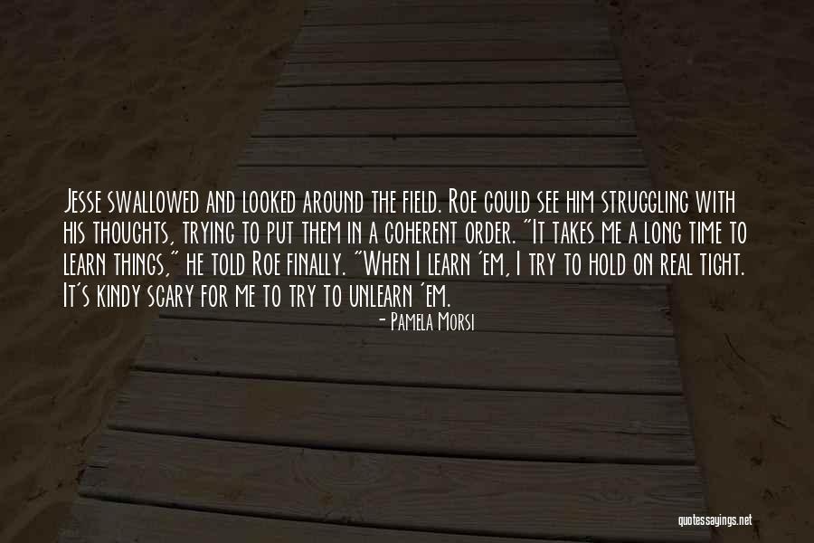 Hold Him Tight Quotes By Pamela Morsi Hold Him Tight Quotes By Pamela Morsi