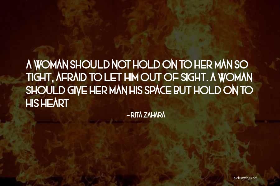 Hold Him Tight Quotes By Rita Zahara