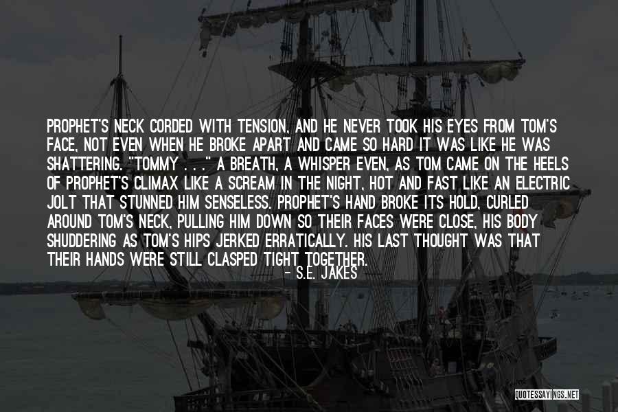 Hold Him Tight Quotes By S.E. Jakes Hold Him Tight Quotes By S.E. Jakes