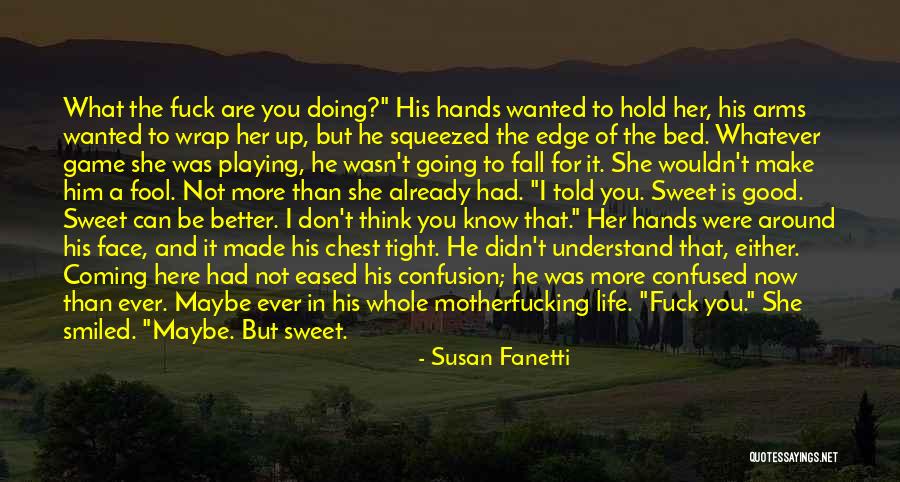 Hold Him Tight Quotes By Susan Fanetti