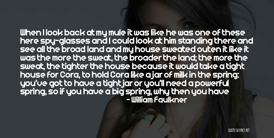 Hold Him Tight Quotes By William Faulkner