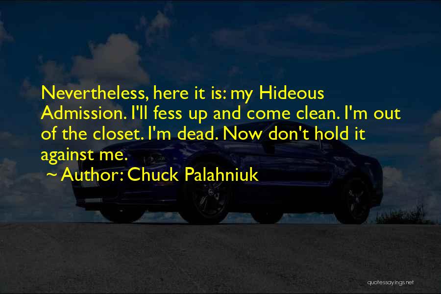 Hold It Against Me Quotes By Chuck Palahniuk