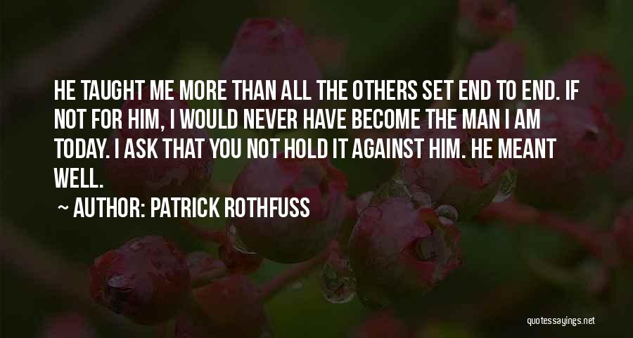 Hold It Against Me Quotes By Patrick Rothfuss