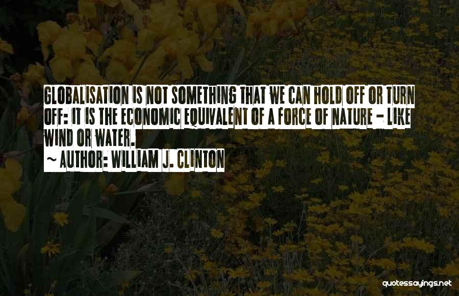 Hold It Quotes By William J. Clinton