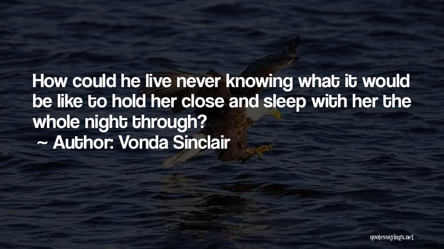 Hold Me Close And Never Let Go Quotes By Vonda Sinclair