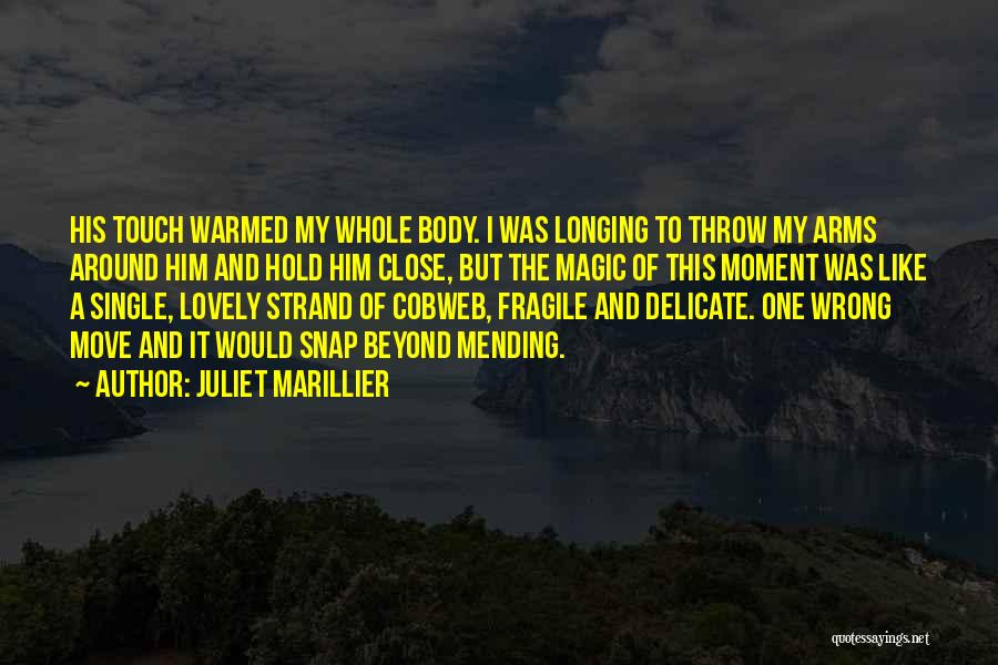 Hold Me Close Love Quotes By Juliet Marillier