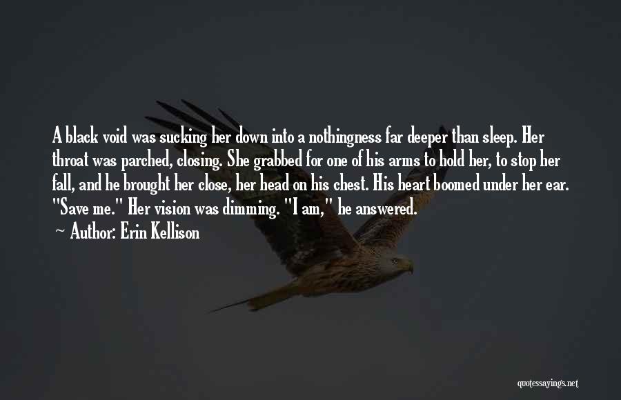 Hold Me Close To Your Heart Quotes By Erin Kellison