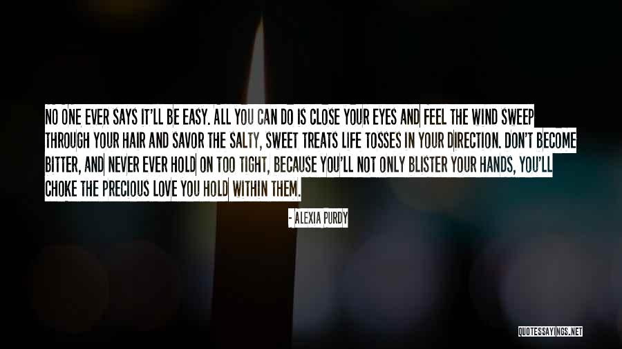 Hold Me Tight Love Quotes By Alexia Purdy Hold Me Tight Love Quotes By Alexia Purdy