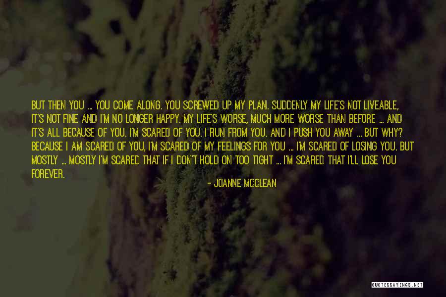 Hold Me Tight Love Quotes By Joanne McClean Hold Me Tight Love Quotes By Joanne McClean