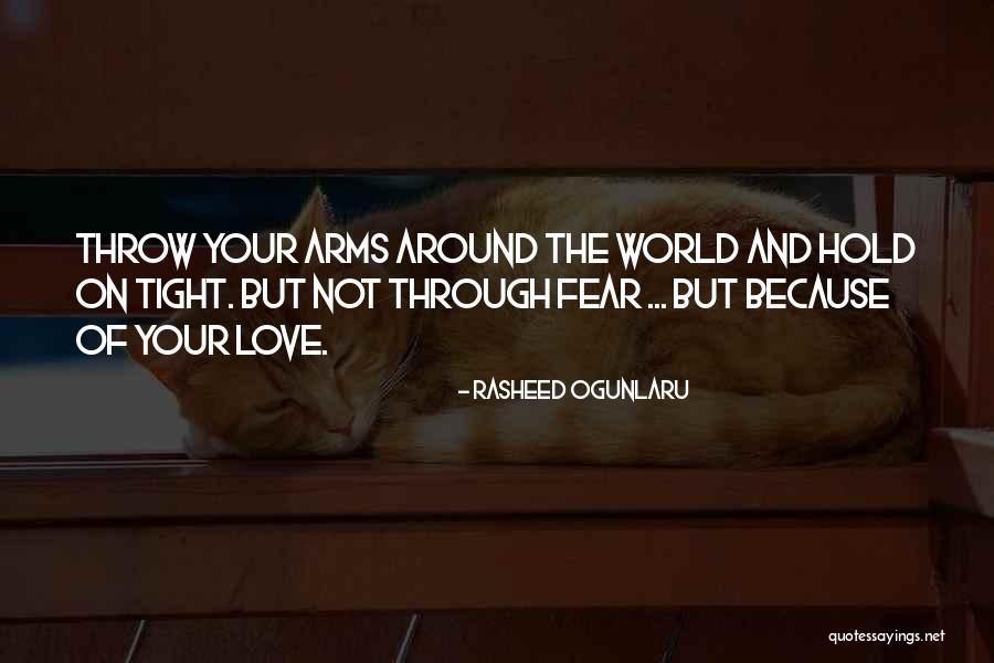Hold Me Tight Love Quotes By Rasheed Ogunlaru