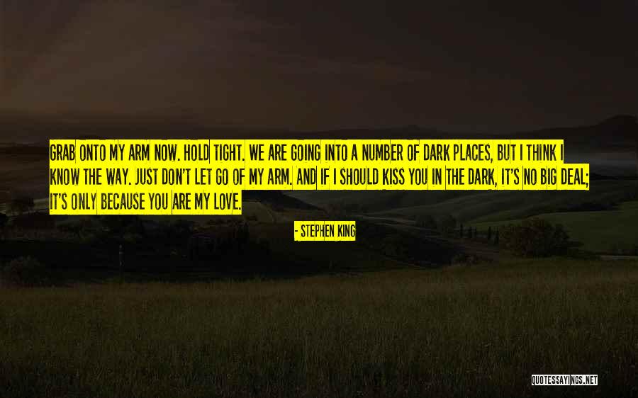 Hold Me Tight Love Quotes By Stephen King Hold Me Tight Love Quotes By Stephen King