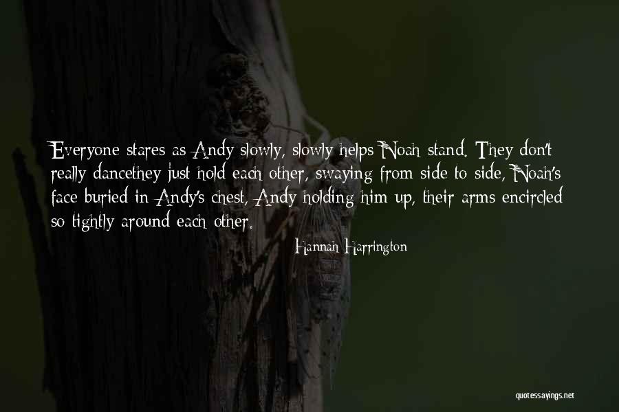 Hold Me Tightly Quotes By Hannah Harrington Hold Me Tightly Quotes By Hannah Harrington