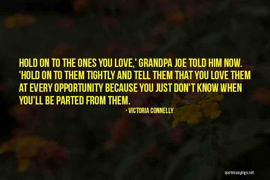 Hold Me Tightly Quotes By Victoria Connelly Hold Me Tightly Quotes By Victoria Connelly
