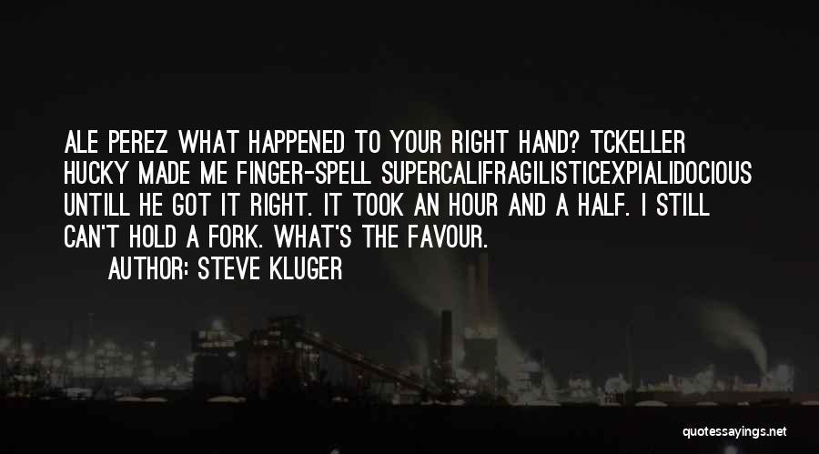 Hold My Finger Quotes By Steve Kluger