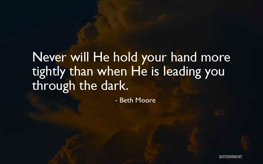 Hold My Hand Tightly Quotes By Beth Moore