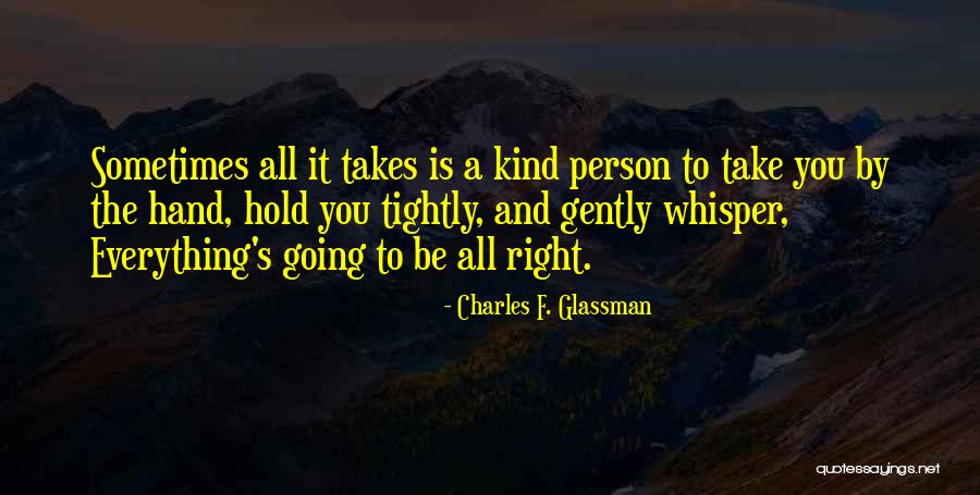 Hold My Hand Tightly Quotes By Charles F. Glassman