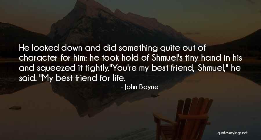 Hold My Hand Tightly Quotes By John Boyne