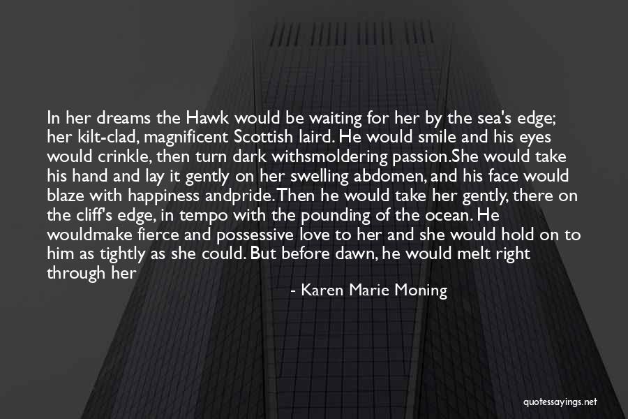 Hold My Hand Tightly Quotes By Karen Marie Moning