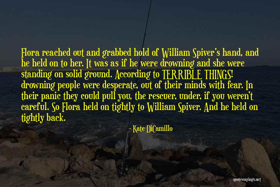 Hold My Hand Tightly Quotes By Kate DiCamillo