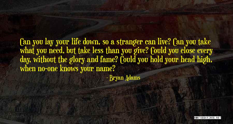 Hold My Head Up High Quotes By Bryan Adams