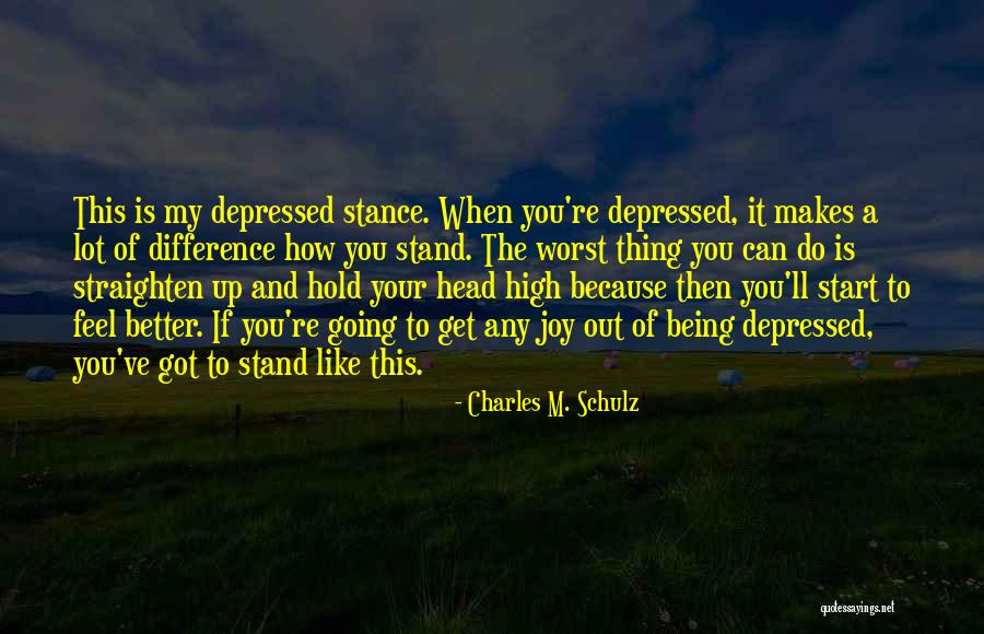 Hold My Head Up High Quotes By Charles M. Schulz